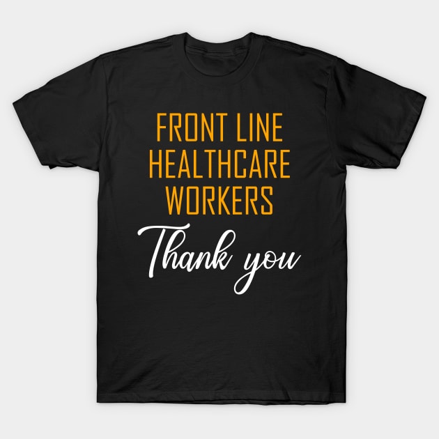 front line healthcare workers T-Shirt by hananeshopping